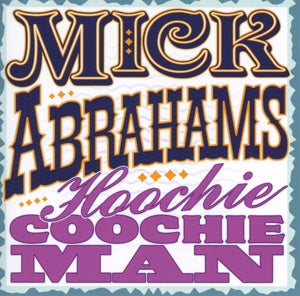 Mick Abrahams – Hoochie Coochie Man (1 CD)
