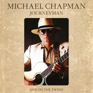 Chapman, Michael – Journeyman - Live On the Tweed (2LP Vinyl)