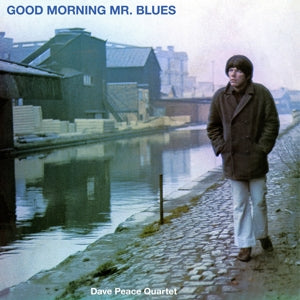 Dave Peace Quartet – Good Morning Mr Blues vinyl