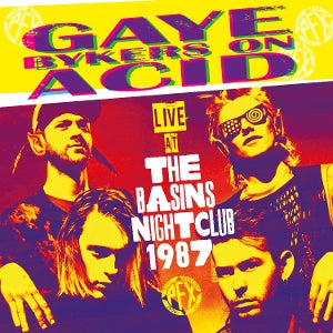 Gaye Bykers On Acid – Live At the Basins Nightclub 1987 cd