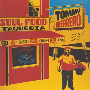 Guerrero, Tommy – Soul Food Taqueria (2LP Vinyl)