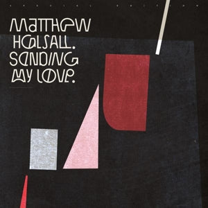 Halsall, Matthew – Sending My Love (2LP Vinyl)