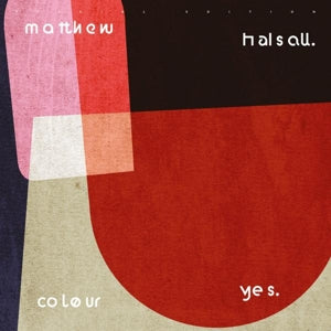 Halsall, Matthew – Colour Yes vinyl