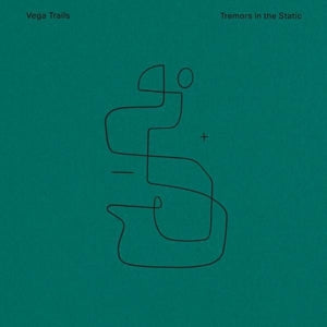 Vega Trails – Tremors In the Static vinyl