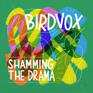 Birdvox – Shamming the Drama vinyl