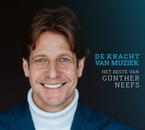 Gunther Neefs – De Kracht Van Muziek - Het Beste Van (1CD)