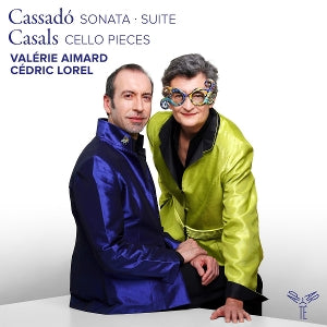 Valerie Aimard & Cedric Lorel – Cassado: Sonata, Suite - Casals: Cello Pieces (1CD)