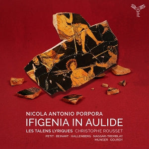 Christophe Rousset & Ann Hallenberg & Marie-Eve Munger – Porpora: Ifigenia In Aulide (2CD)