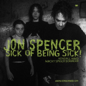 Spencer, Jon – Sick of Being Sick! vinyl