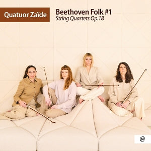 Quatuor Zaïde – Beethoven Folk #1 / Streichquartette, Op. 18 (2CD)