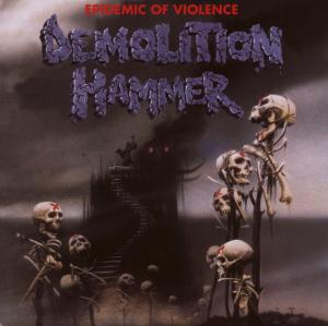 Demolition Hammer – Epidemic of Violence (Re-Issue) (1CD)