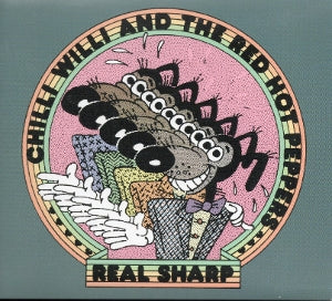Chilli Willi & the Red Hot Peppers – Real Sharp (2CD)