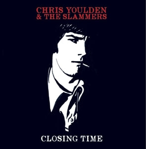 Youlden, Chris & the Slammers – Closing Time vinyl