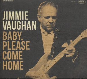 Jimmie Vaughan – Baby, Please Come Home (1-CD)