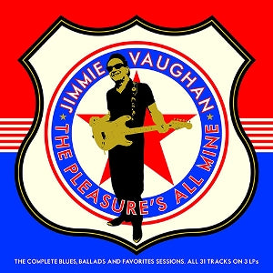 Vaughan, Jimmie – Pleasure's All Mine (3LP Vinyl)
