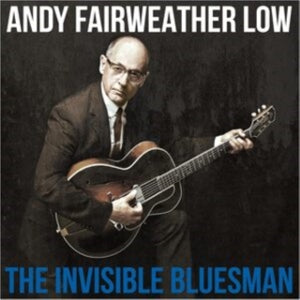 Andy Fairweather Low – The Invisible Bluesman (1CD)