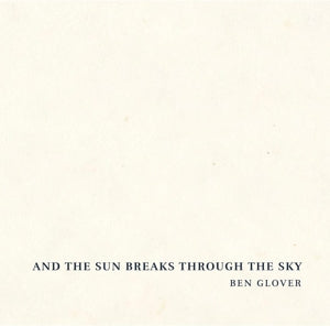 Ben Glover – And the Sun Breaks Through the Sky (1CD)