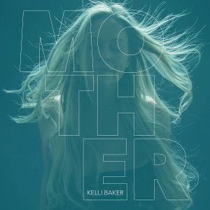 Kelli Baker – Mother (1 CD)
