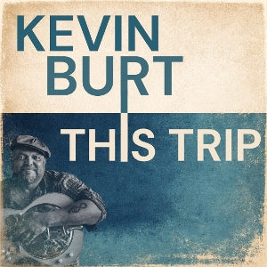 Kevin Burt – This Trip (1 CD)