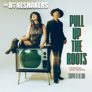 Boneshakers – Pull Up the Roots (1 CD)