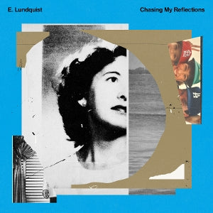 E. Lundquist – Chasing My Reflections (1LP Vinyl)