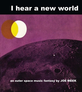 Meek, Joe – I Hear a New World vinyl
