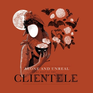 Clientele – Alone & Unreal: the Best of cd