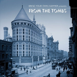 Various Artist – Bring Your Own Hammer Presents...From the Tombs (2LP Vinyl)