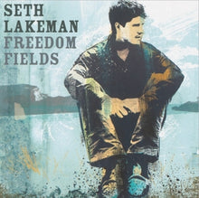 Lakeman, Seth – Freedom Fields cd
