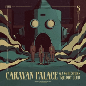 Caravan Palace – Gangbusters Melody Club (1 CD)