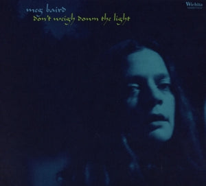 Meg Baird – Don't Weigh Down the Light (1CD)