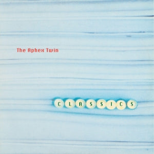 Aphex Twin – Classics vinyl