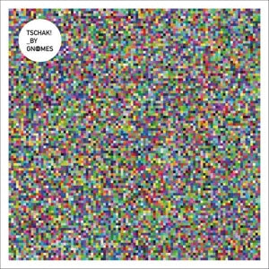 Gnoomes – Tschak (1CD)