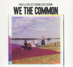 Thao & the Get Down Stay Down – For We the Common (1 CD)