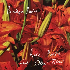 Porridge Radio – Rice, Pasta and Other Fillers (Vinyle 1LP)
