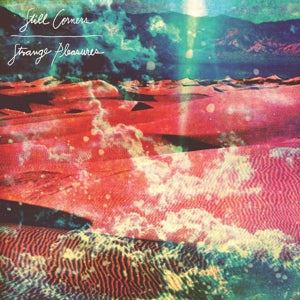 Still Corners – Strange Pleasures cd