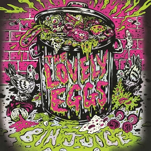 Lovely Eggs – Bin Juice (1CD)