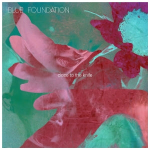 Blue Foundation – Close To the Knife (1LP, farbiges Vinyl)