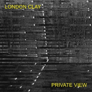 London Clay – Private View vinyl