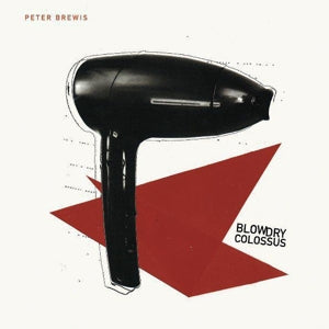 Brewis, Peter – Blow Dry Colossus cd