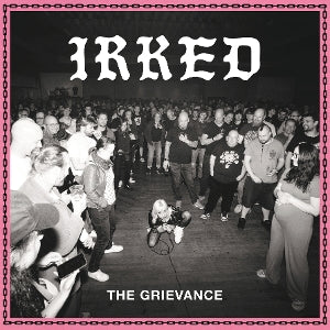 Irked – The Grievance (1LP, Coloured Vinyl)
