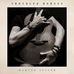 Joseph, Martyn – Troubled Horses (1LP Vinyl)
