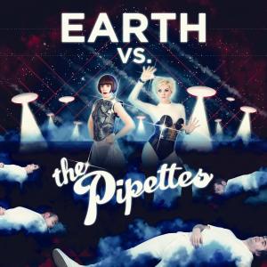 Pipettes – Earth Vs the Pipettes (1CD)