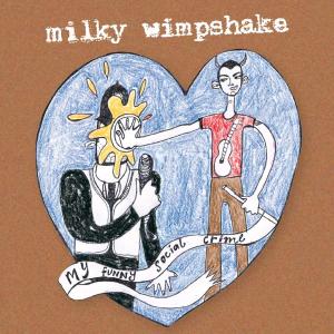 Milky Wimpshake – My Funny Social Crime (1CD)