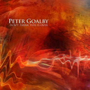 Peter Goalby – Don't Think This is Over (1CD)