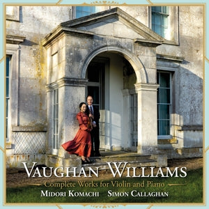 Komachi, Midori & Simon Callaghan – Vaughan Williams: Complete Works For Violin and Piano cd