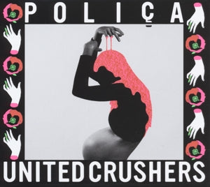Poliça – United Crushers (1CD)