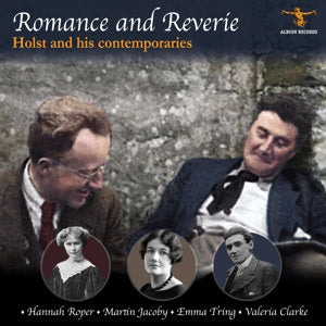 Hannah Roper & Martin Jacoby & Emma Tring & Valeria Clarke – Romance and Reverie: Holst and His Contemporaries (1CD)