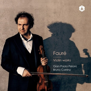 Bruno Canino & Gian Paolo Peloso – Faure: Violinstücke (1 CD)