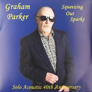 Graham Parker – Squeezing Out Sparks - Solo Acoustic 40th Anniversary (1LP Vinyl)